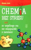 Okładka książki Chemia bez stresu czyli co ma wspólnego...