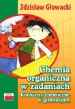 Chemia organiczna w zadaniach. Autor: Głowacki Zdzisław. Dadada.pl Okładka książki Chemia organiczna w zadaniach