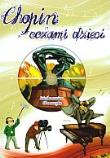 Chopin oczami dzieci + CD. Autor: Dorota Wyżyńska-Konopielko. Dadada.pl Okładka książki Chopin oczami dzieci + CD