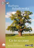 Co to za czasy - Audiobook. Autor: Rybałtowska Barbara. Dadada.pl Okładka książki Co to za czasy - Audiobook
