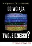 Okładka książki Co wciąga twoje dziecko?