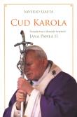 Okładka książki Cud Karola. Świadectwa i dowody świętości JP II