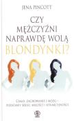 Czy mężczyźni naprawdę wolą blondynki. Autor: Jena Pincott. Dadada.pl Okładka książki Czy mężczyźni naprawdę wolą blondynki