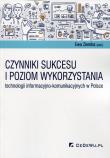 Okładka książki Czynniki sukcesu i poziom wykorzystania technologii informacyjno-komunikacyjnych w Polsce