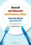 Deutsch mit Akkusativ und Pommes, bitte!. Autor: Arkadiusz Gerlic. Dadada.pl Okładka książki Deutsch mit Akkusativ und Pommes, bitte!