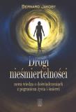 Okładka książki Drogi nieśmiertelności. Nowa wiedza...