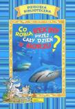 Dziecięca Biblioteczka. Co robią rekiny.... Autor:   Praca zbiorowa. Dadada.pl Okładka książki Dziecięca Biblioteczka. Co robią rekiny...