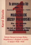 Okładka książki Dzieje Bezpartyjnego Bloku Współpracy z Rządem w Łodzi w latach 1930-1935