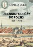 Dziennik podróży do Polski 1635 - 1636. Autor: Ogier Charles. Dadada.pl Okładka książki Dziennik podróży do Polski 1635 - 1636