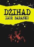 Dżihad. Autor: BARANKO IGOR. Dadada.pl Okładka książki Dżihad