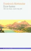 Ecce homo. Jak się staje, czym się jest. Autor: Friedrich Nietzsche. Dadada.pl Okładka książki Ecce homo. Jak się staje, czym się jest