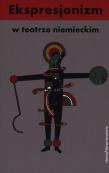 Okładka książki Ekspresjonizm w teatrze niemieckim