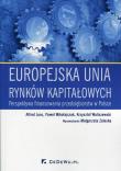 Europejska unia rynków kapitałowych. Autor: Alfred Janc, Paweł Mikołajczak, Krzysztof Waliszewski (red.). Dadada.pl Okładka książki Europejska unia rynków kapitałowych