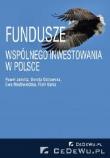 Fundusze wspólnego inwestowania w Polsce. Autor: Jamróz Paweł, Ostrowska Dorota, Niedźwiedzka Ewa, Kania Piotr. Dadada.pl Okładka książki Fundusze wspólnego inwestowania w Polsce