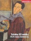 Okładka książki Historia sztuki 12 Sztuka XX wieku Do II wojny światowej