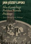 Idea Katolickiego Państwa Narodu Polskiego. Zarys ideologii ONR 'Falanga'. Autor: Lipski Jan Józef. Dadada.pl Okładka książki Idea Katolickiego Państwa Narodu Polskiego. Zarys ideologii ONR 'Falanga'