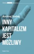Inny kapitalizm jest możliwy. Autor: Szahaj Andrzej. Dadada.pl Okładka książki Inny kapitalizm jest możliwy
