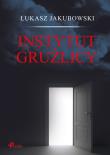 Instytut Gruźlicy. Autor: Jakubowski Łukasz. Dadada.pl Okładka książki Instytut Gruźlicy