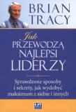 Okładka książki Jak przewodzą najlepsi liderzy