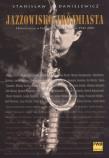Jazzowisko Trójmiasta. Autor: Danielewicz Stanisław. Dadada.pl Okładka książki Jazzowisko Trójmiasta