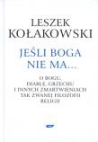 Okładka książki Jeśli Boga nie ma... O Bogu, diable, grzechu i innych zmartwieniach tak zwanej filozofii religii