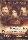 Kasprowicz, Przybyszewski oraz ONA… Jadwinia. Autor: Dąbrowski Roland. Dadada.pl Okładka książki Kasprowicz, Przybyszewski oraz ONA… Jadwinia