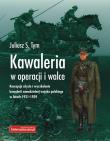 Kawaleria w operacji i walce. Autor: Juliusz S.Tym. Dadada.pl Okładka książki Kawaleria w operacji i walce