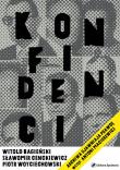 Konfidenci. Archiwa ujawniają prawdę. Autor: Sławomir Cenckiewicz. Dadada.pl Okładka książki Konfidenci. Archiwa ujawniają prawdę