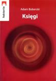 Księgi. Autor: Boberski Adam. Dadada.pl Okładka książki Księgi
