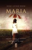 Maria. Droga do szczęścia. Autor: Heinz-Lothar Worm. Dadada.pl Okładka książki Maria. Droga do szczęścia
