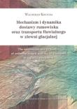 Okładka książki Mechanizm i dynamika dostawy rumowiska oraz transportu fluwialnego w zlewni glacjalnej