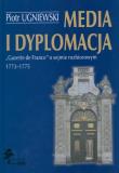 Media i dyplomacja Gazette de France o sejmie rozbiorowym 1773-1775. Autor: Ugniewski Piotr. Dadada.pl Okładka książki Media i dyplomacja Gazette de France o sejmie rozbiorowym 1773-1775