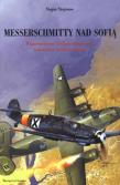 Messerschmitty nad Sofią. Autor: Stojanow Stojan. Dadada.pl Okładka książki Messerschmitty nad Sofią
