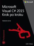 Microsoft Visual C# 2015 Krok po kroku. Autor: Sharp John. Dadada.pl Okładka książki Microsoft Visual C# 2015 Krok po kroku