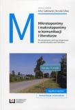 Mikrotoponimy i makrotoponimy w komun. i literat.. Autor: Artur Gałkowski (red.), Renata Gliwa (red.). Dadada.pl Okładka książki Mikrotoponimy i makrotoponimy w komun. i literat.