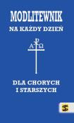 Modlitewnik dla chorych i starszych. Autor: Kościelniak Janusz. Dadada.pl Okładka książki Modlitewnik dla chorych i starszych