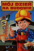 Okładka książki Mój dzien na budowie