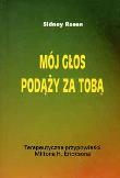 Okładka książki Mój głos podąży za Tobą. Terapeutyczne przypowieści Miltona H. Ericksona