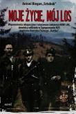Moje życie, mój los. Autor: Biegun Antoni. Dadada.pl Okładka książki Moje życie, mój los