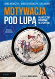 Motywacja pod lupą. Praktyczny poradnik dla szefów.. Autor: Anna Niemczyk, Andrzej Niemczyk, Jan Mądry. Dadada.pl Okładka książki Motywacja pod lupą. Praktyczny poradnik dla szefów.