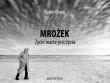 Mrożek. Życie warte jest życia. Autor: Chara Paweł. Dadada.pl Okładka książki Mrożek. Życie warte jest życia