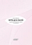 Myśląca dłoń. Autor: Pallasmaa Juhani. Dadada.pl Okładka książki Myśląca dłoń