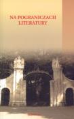 Na pograniczach literatury. Autor: Krzysztof Zajas (red.), Jarosław Fazan (red.). Dadada.pl Okładka książki Na pograniczach literatury