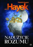 Nadużycie rozumu. Autor: Friedrich August von Hayek. Dadada.pl Okładka książki Nadużycie rozumu
