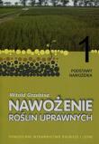 Nawożenie roślin uprawnych Tom 1. Autor: Grzebisz Witold. Dadada.pl Okładka książki Nawożenie roślin uprawnych Tom 1