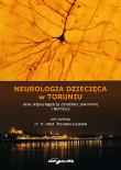 Okładka książki Neurologia dziecięca w Toruniu oraz wspierające ją dziedziny pokrewne i fundacje