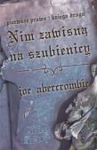 Nim zawisną na szubienicy: Trylogia Pierwsze Prawo. Autor: Abercrombie Joe. Dadada.pl Okładka książki Nim zawisną na szubienicy: Trylogia Pierwsze Prawo