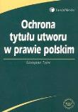 Okładka książki Ochrona tytułu utworu w prawie polskim