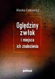 Oględziny zwłok i miejsca ich znalezienia. Autor: Monika Całkiewicz. Dadada.pl Okładka książki Oględziny zwłok i miejsca ich znalezienia