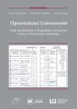 Opowiedzieć Uniwersytet. Autor: Kaja Kaźmierska, Waniek Katarzyna, Agata Zysiak. Dadada.pl Okładka książki Opowiedzieć Uniwersytet